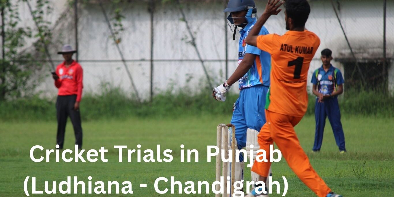 Cricket Trials in Punjab (Ludhiana – Chandigrah) Cricket Trials in Punjab (Ludhiana - Chandigrah)