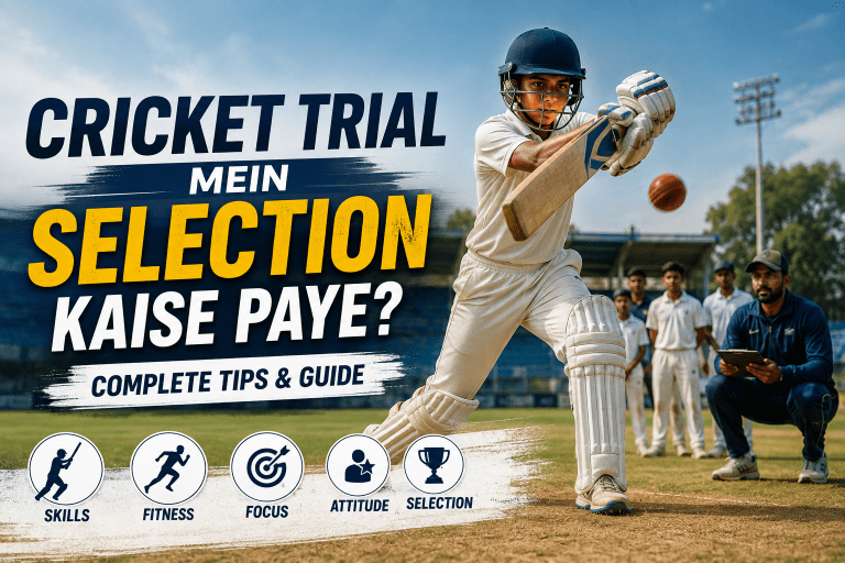 Cricket Trial Mein Selection Paye Cricket Trial Mein Selection Kaise Paye